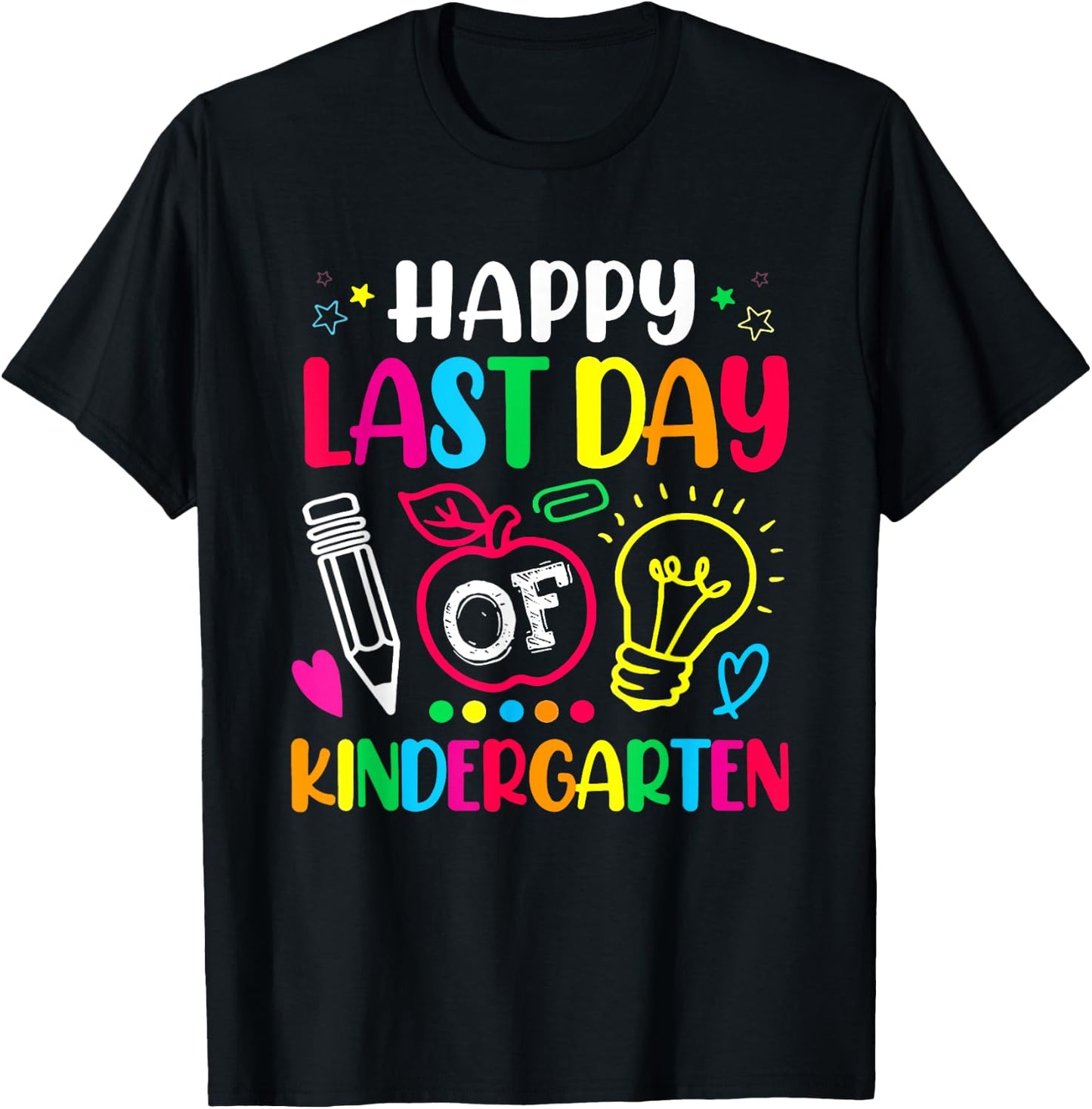 Happy Last Day Of Kindergarten Shirt Teacher Graduation T-Shirt - T-Shirt | Black