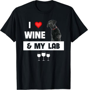 I Love Wine and My Lab Mom Dad Dog Black Labrador Retriever T-Shirt - T-Shirt | Black