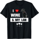 I Love Wine and My Lab Mom Dad Dog Black Labrador Retriever T-Shirt - T-Shirt | Black