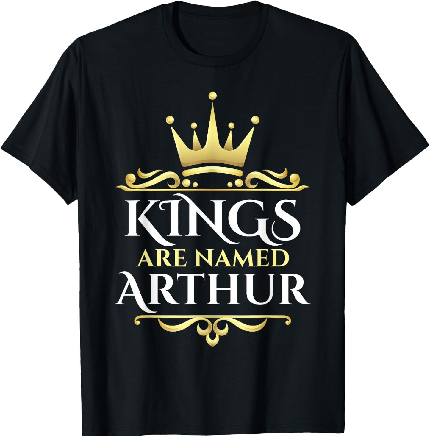 Kings Are Named Arthur T-Shirt - T-Shirt | Black