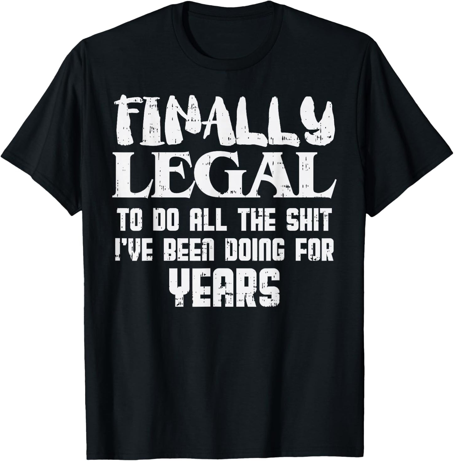 Finally Legal 21st Birthday Funny 21 Year Old Gift Men Women T-Shirt - T-Shirt | Black