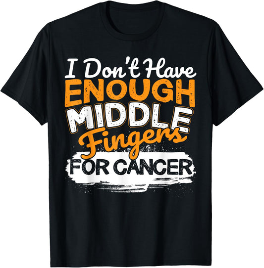 Funny I Don't Have Enough Middle Fingers for Cancer Design T-Shirt - T-Shirt | Black