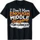 Funny I Don't Have Enough Middle Fingers for Cancer Design T-Shirt - T-Shirt | Black