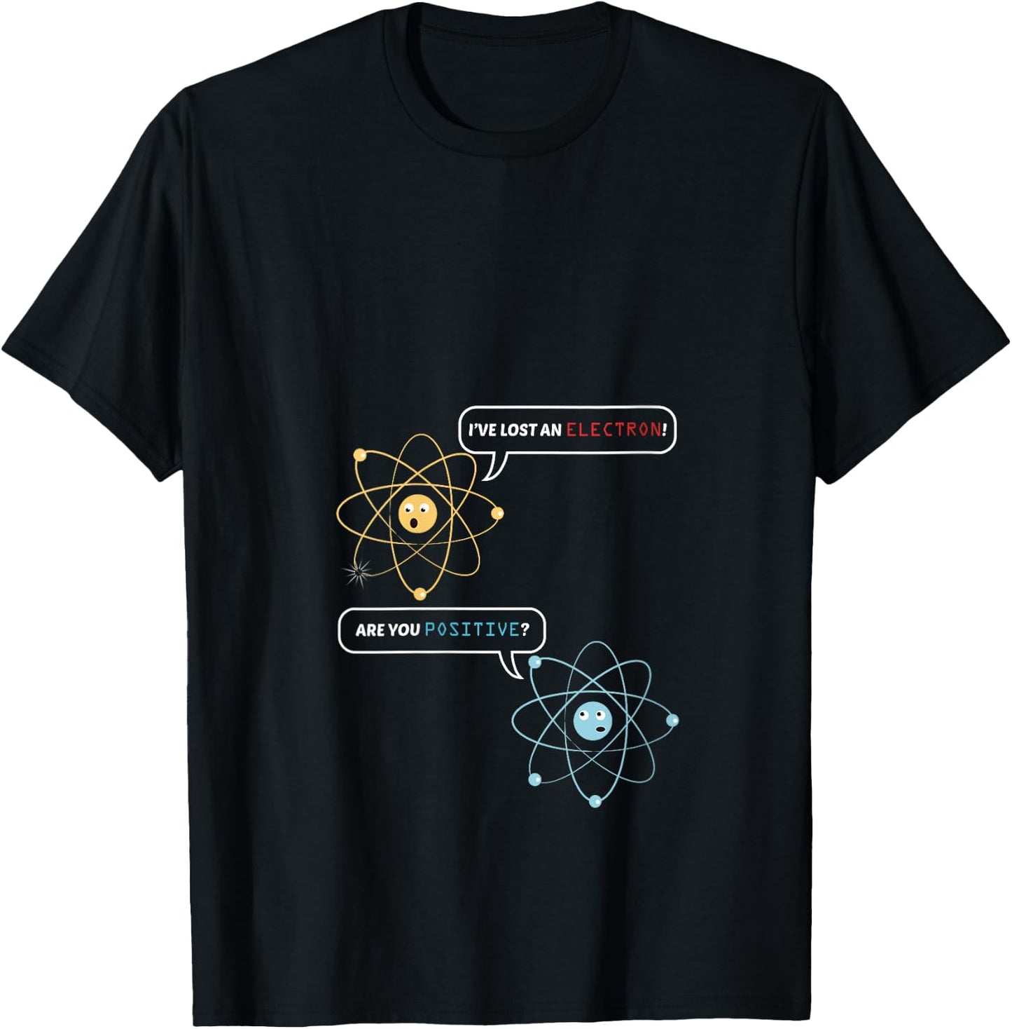 I Lost an Electron. Are You Positive? Chemistry Joke V-Neck T-Shirt - T-Shirt | Black