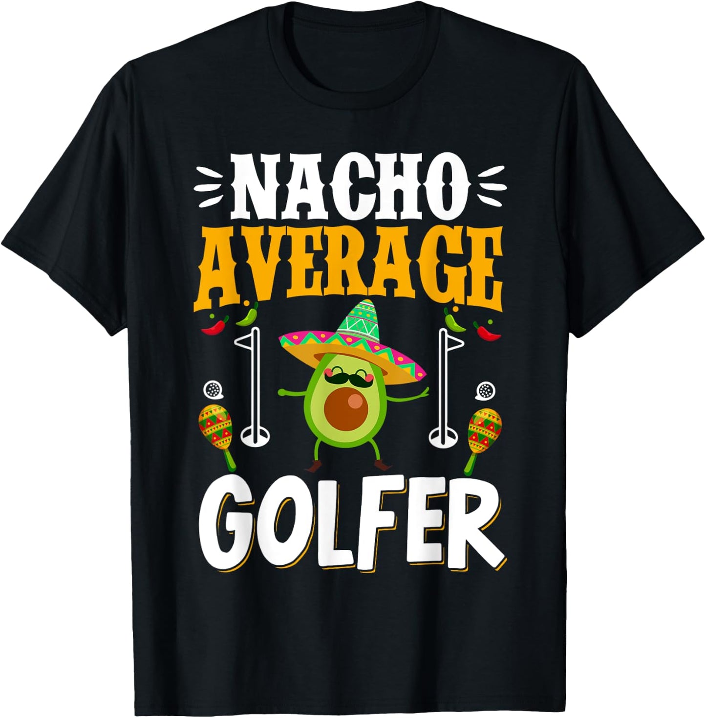 Cinco de Mayo Nacho Average Golfer Golfing Mexican Fiesta T-Shirt - T-Shirt | Black