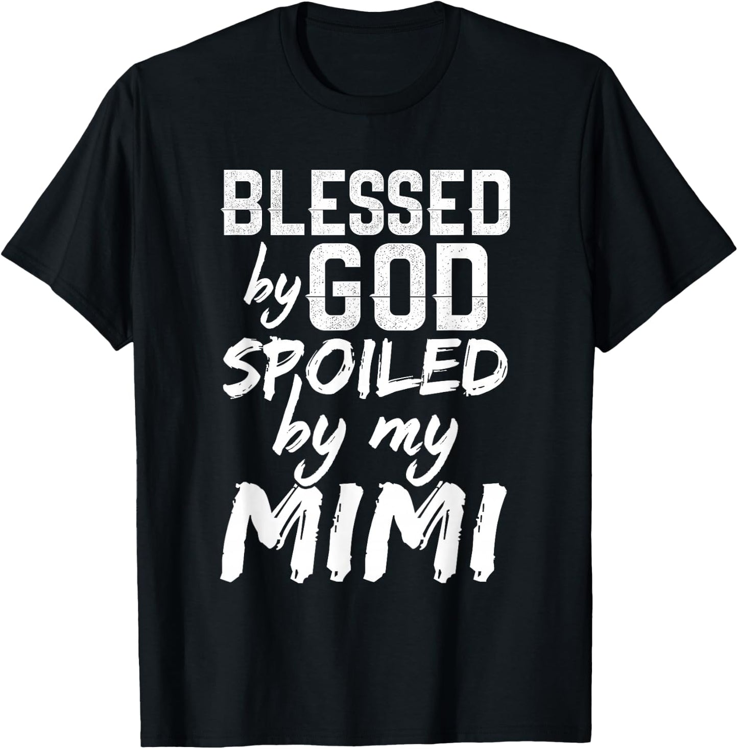 Blessed By God Spoiled By My Mimi Grandchild Gift T Shirt T-Shirt - T-Shirt | Black