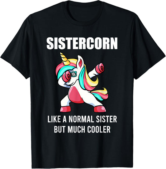Funny Sister Unicorn Sistercorn Dab Birthday Gift T-Shirt - T-Shirt | Black