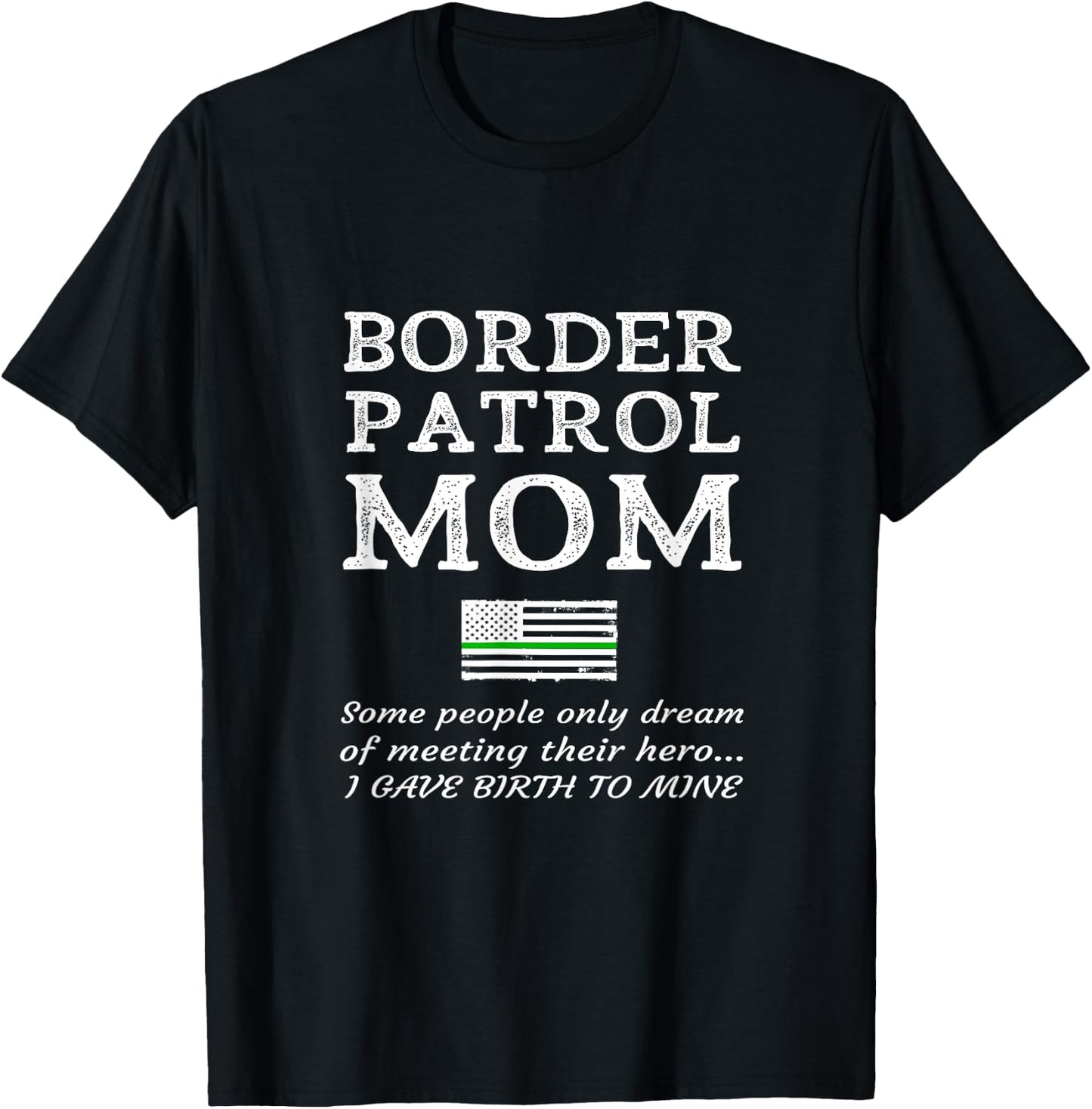 Proud Mother Of A Border Patrol Agent Mom Son Daughter Mum T-Shirt - T-Shirt | Black