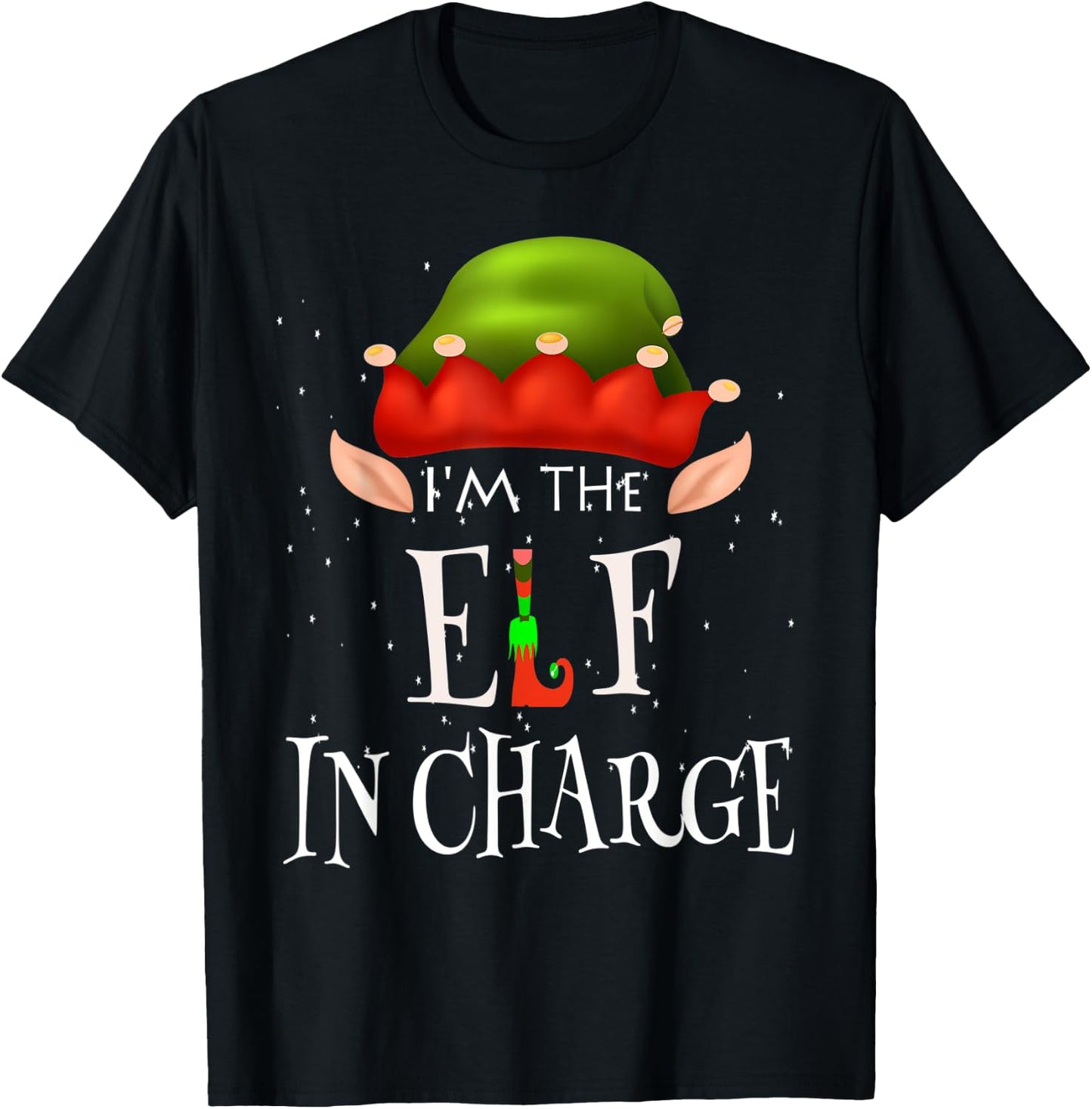 I'm The Elf In Charge Family Matching Outfits Christmas Idea T-Shirt - T-Shirt | Black