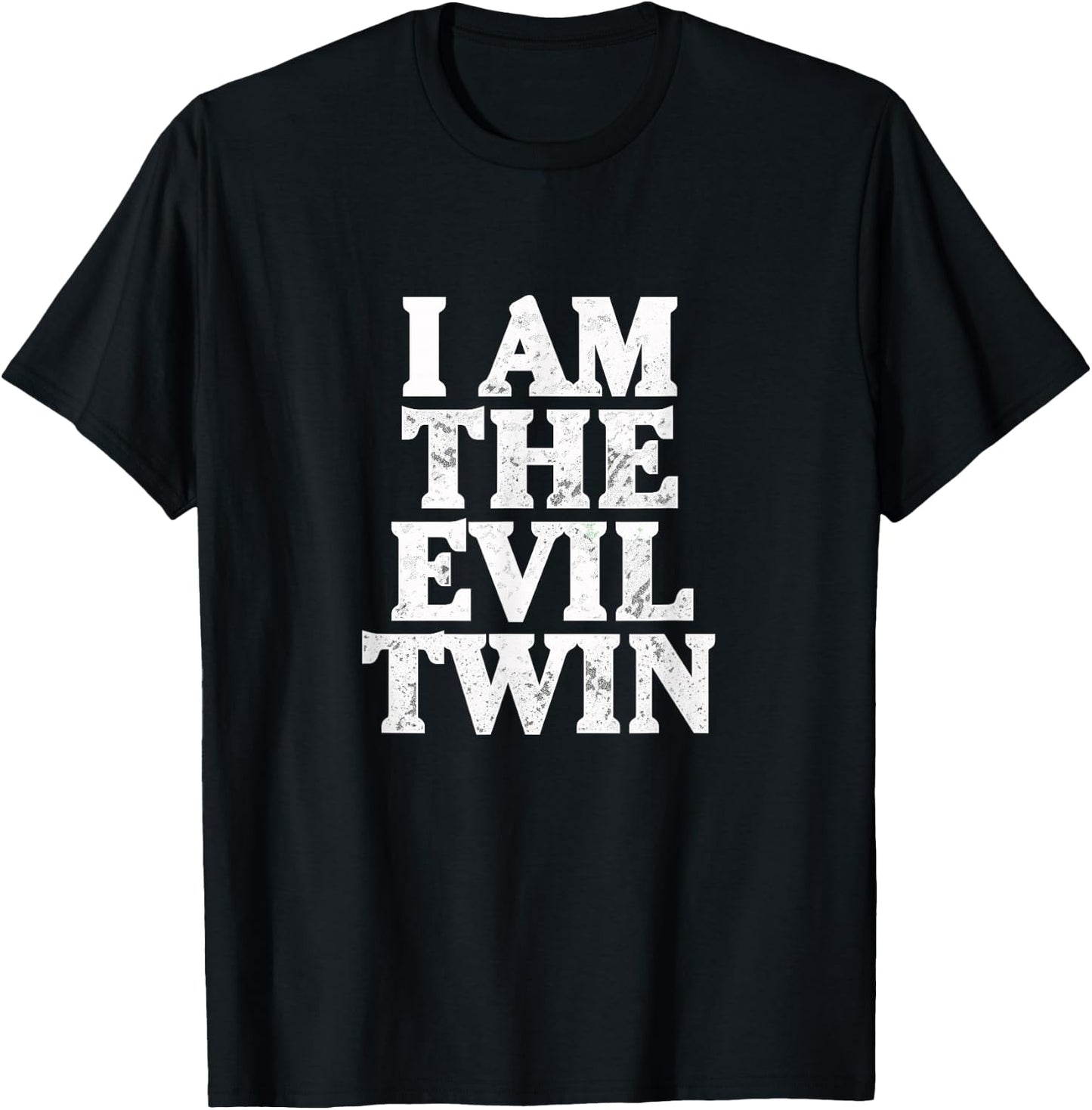 I Am the Evil Twin Distressed Type T-Shirt - T-Shirt | Black