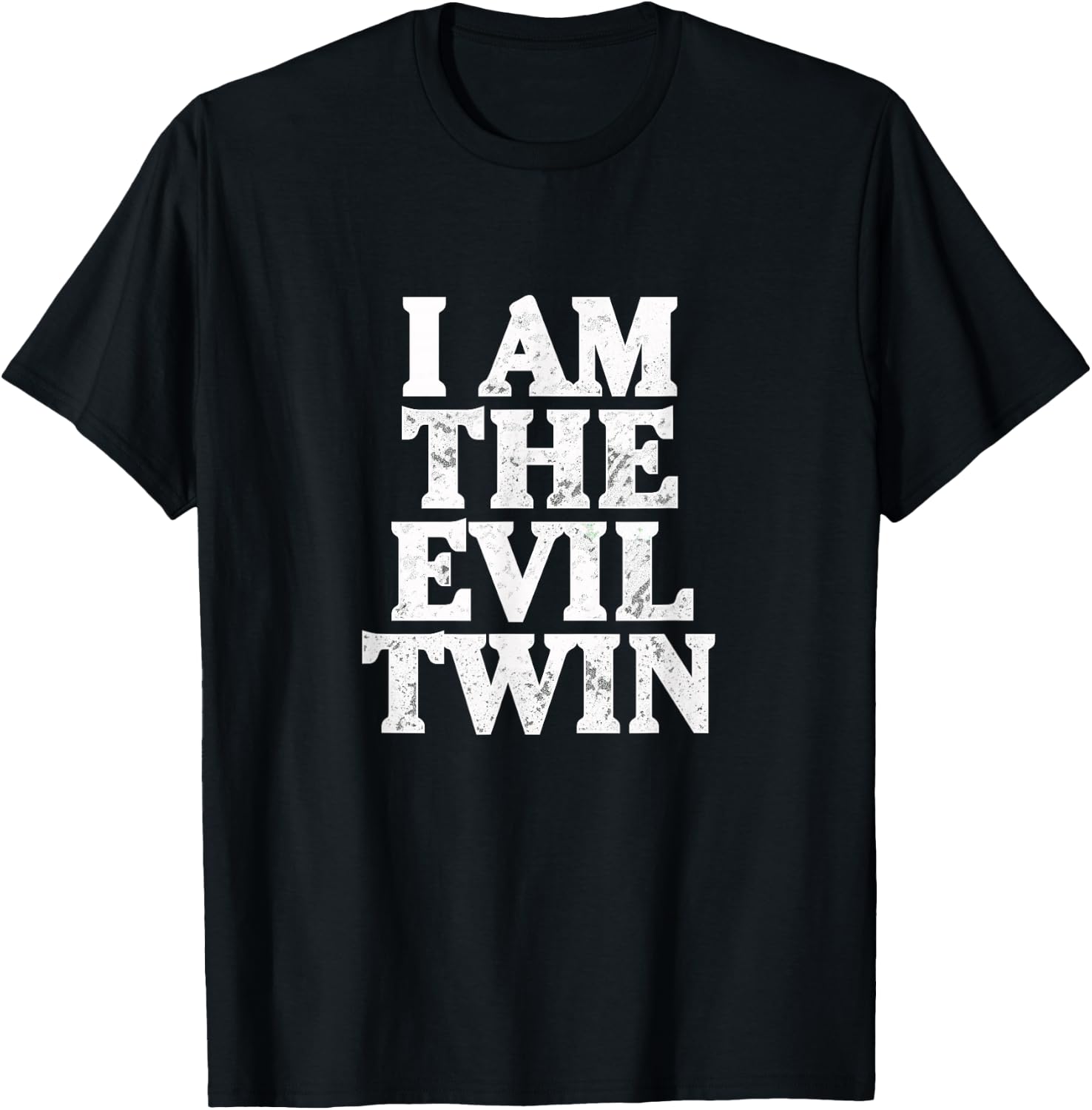 I Am the Evil Twin Distressed Type T-Shirt - T-Shirt | Black