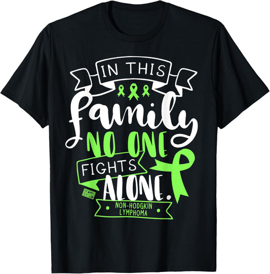 Non-hodgkin Lymphoma Awareness Family No Alone Quote T-Shirt - T-Shirt | Black