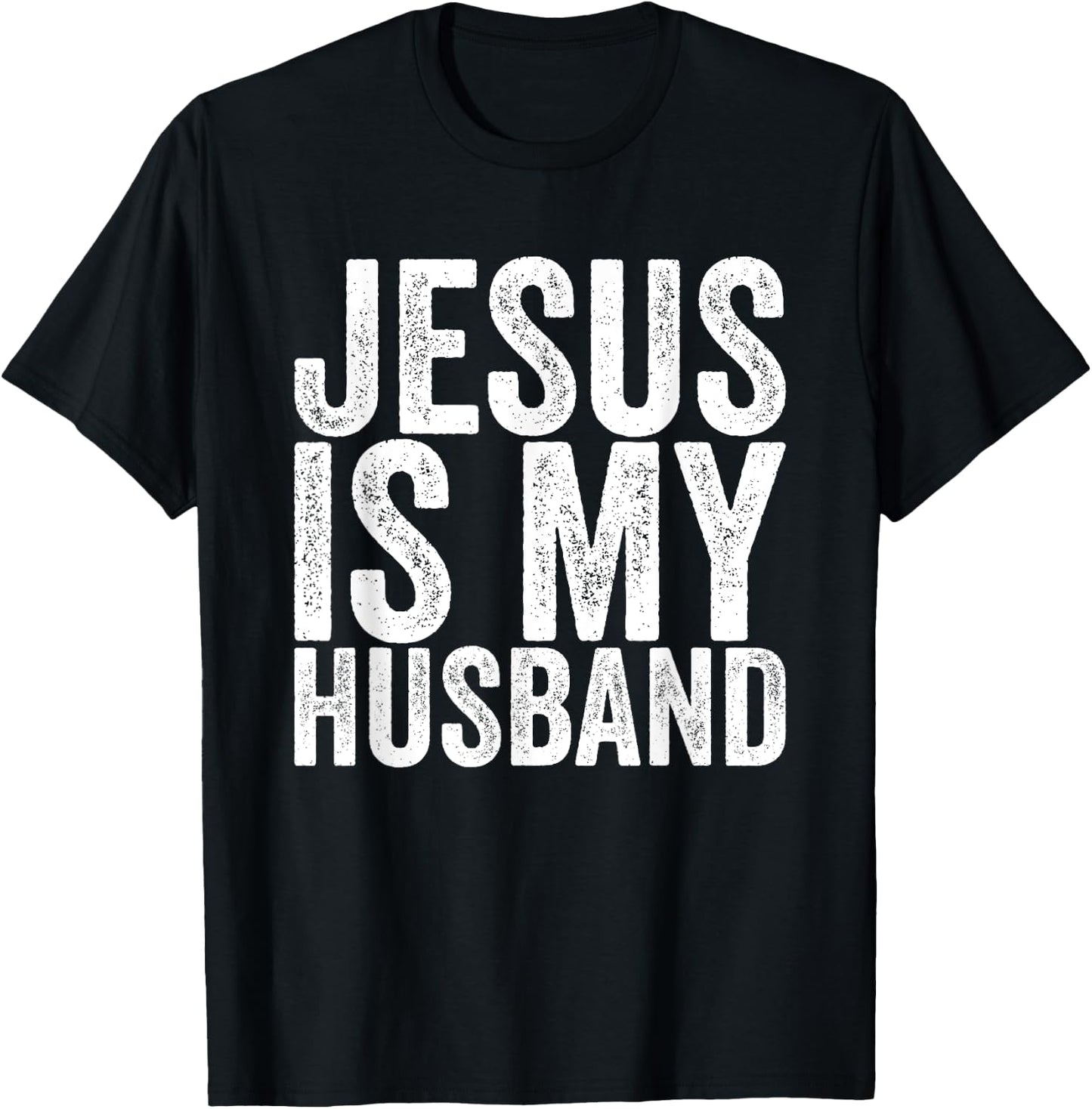 Jesus Is My Husband T-Shirt - T-Shirt | Black