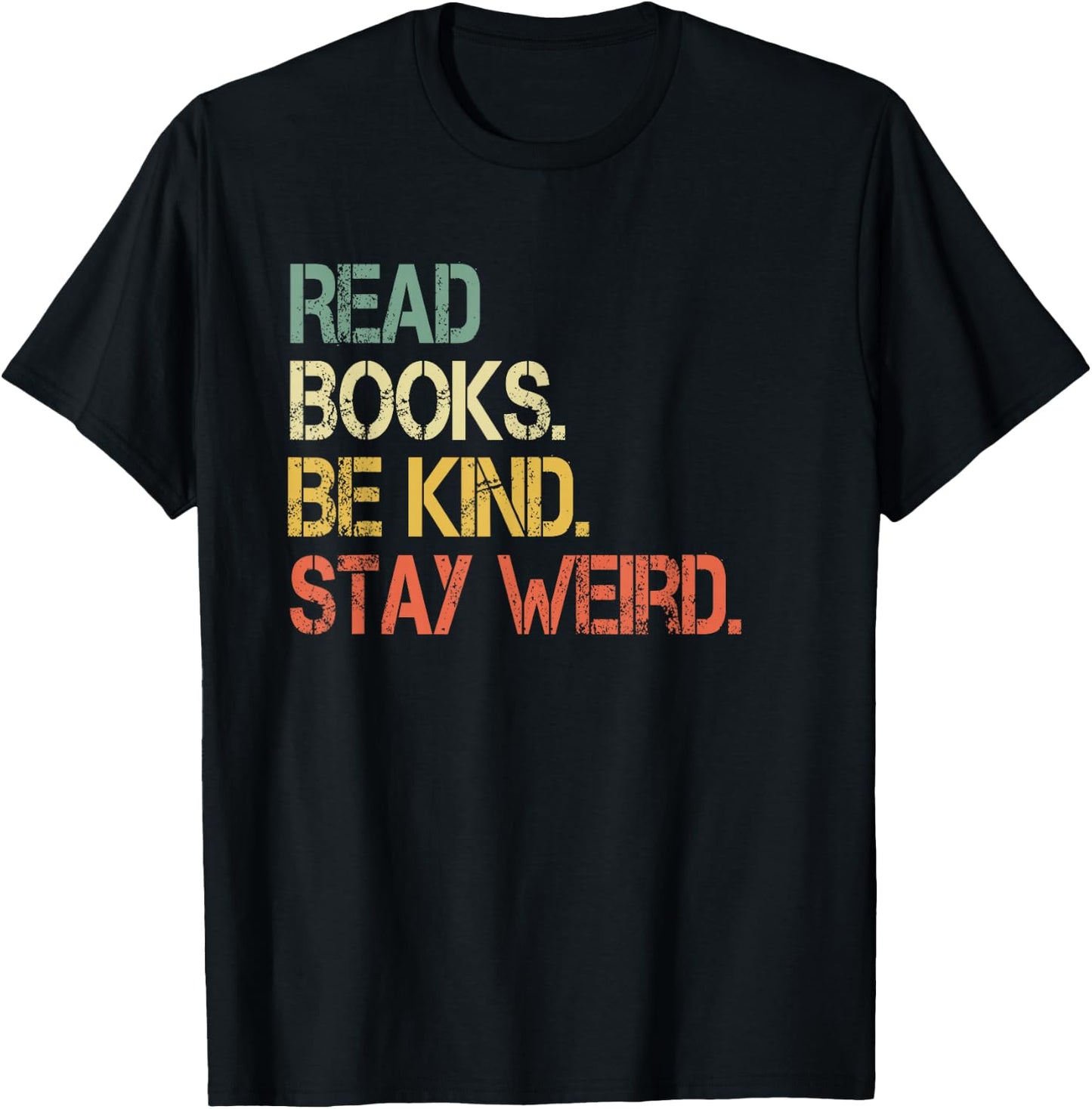 Read Books Be Kind Stay Weird Funny Book Lover Retro Reading T-Shirt - T-Shirt | Black