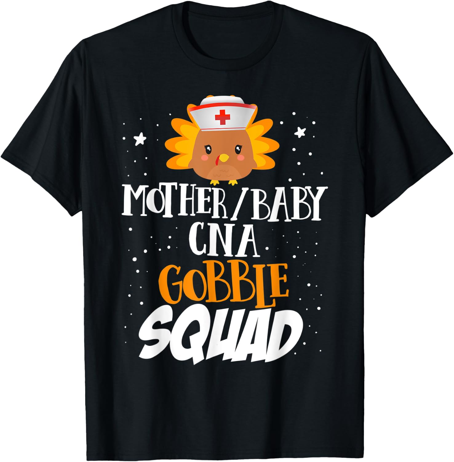 Funny Nurse Gobble Squad Turkey Thanksgiving Mother Baby CNA T-Shirt - T-Shirt | Black