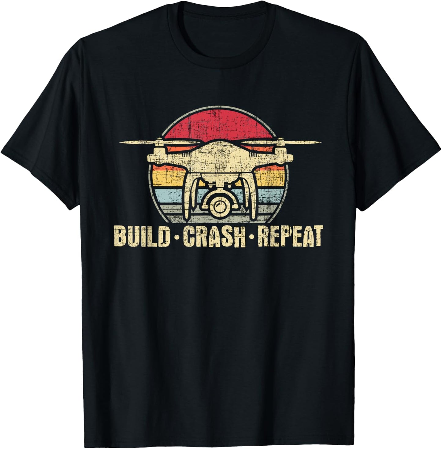 Funny Drone Shirts - Build Crash Repeat - Drone Pilot Quadcopter FAA Certified -Adults Black T-Shirt - T-Shirt | Black