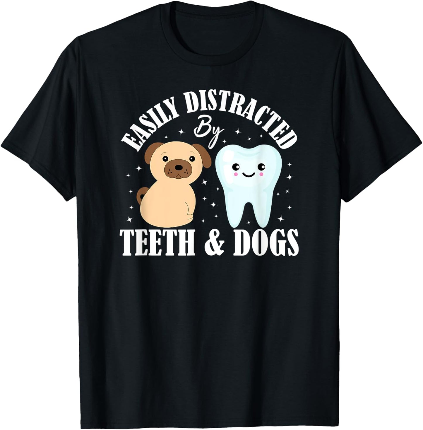 Easily Distracted By Teeth and Dogs Dentist Dental Hygiene T-Shirt - T-Shirt | Black