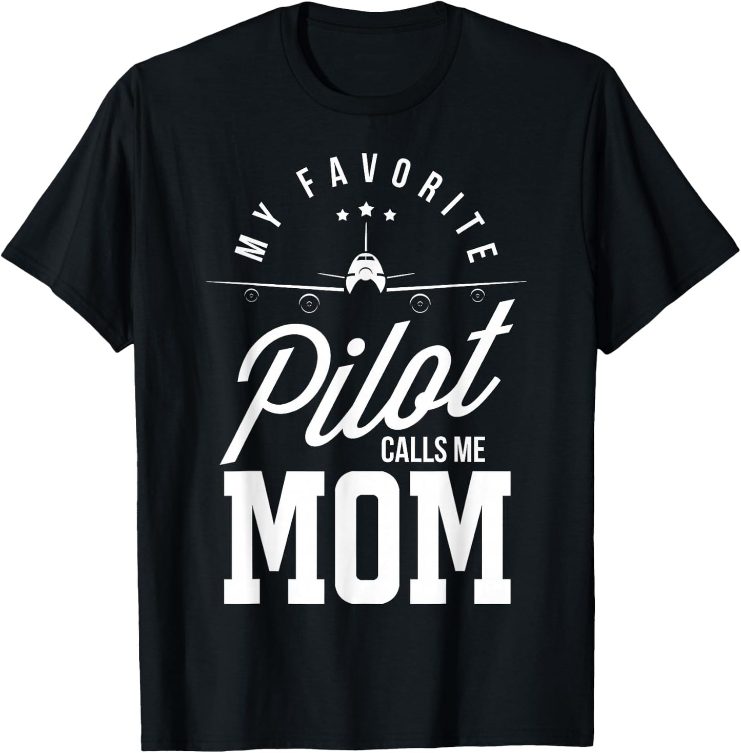 Pilot Moms My Favourite Pilot Calls Me Mama Mother of a Pilot T-Shirt - T-Shirt | Black