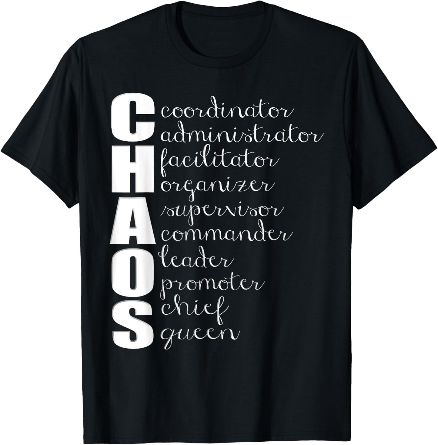 Chaos Coordinator Administrator Supervisor Leader Queen T-Shirt - T-Shirt | Black