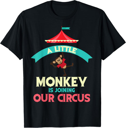 Little Monkey Is Joining Our Circus | Funny Expectant Gift T-Shirt - T-Shirt | Black