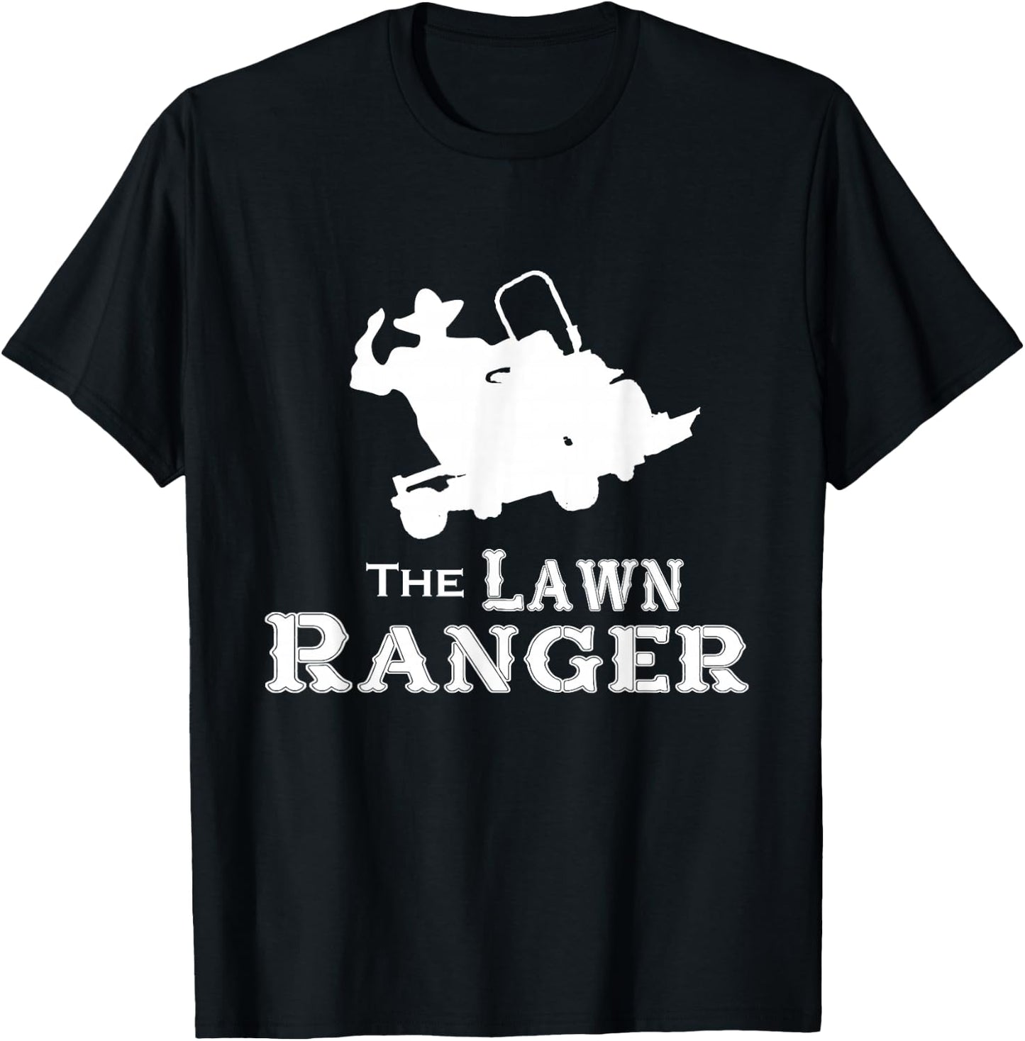 The Lawn Ranger Mowing Cutting Grass Funny Humor Joke T-Shirt - T-Shirt | Black
