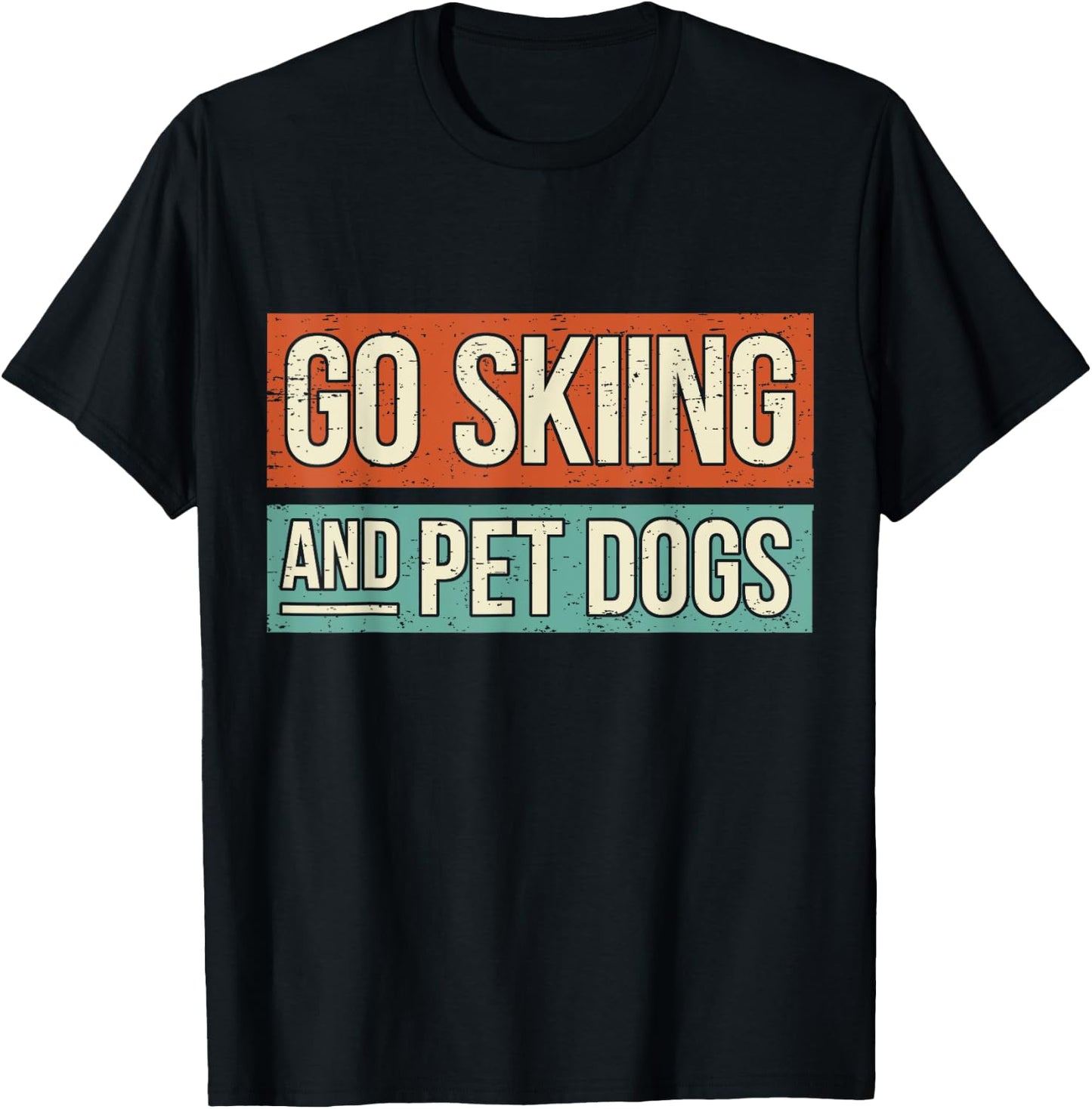Ski Go Skiing And Pet Dogs - Skier T-Shirt - T-Shirt | Black