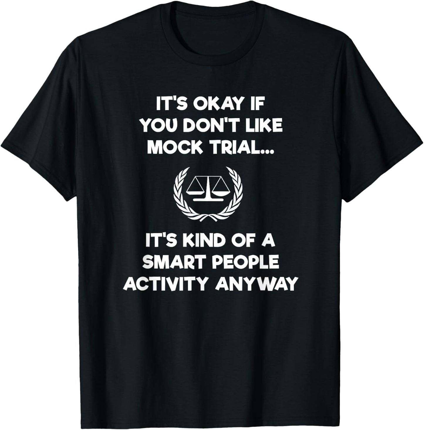 Funny Mock Trial Gift - Smart - Future Lawyer T-Shirt - T-Shirt | Black
