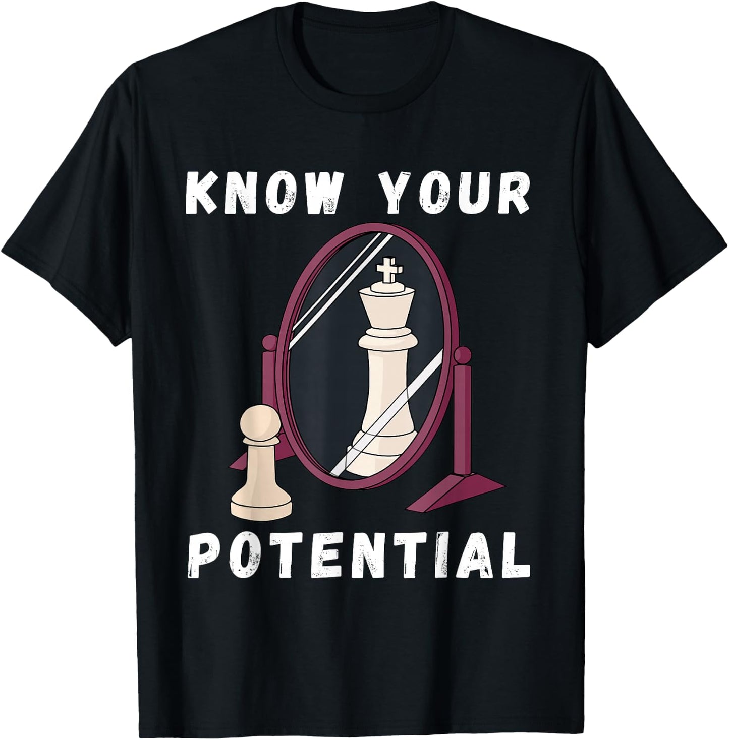 Chess Know Your Potential King Pawn Chessboard Chess Player T-Shirt - T-Shirt | Black