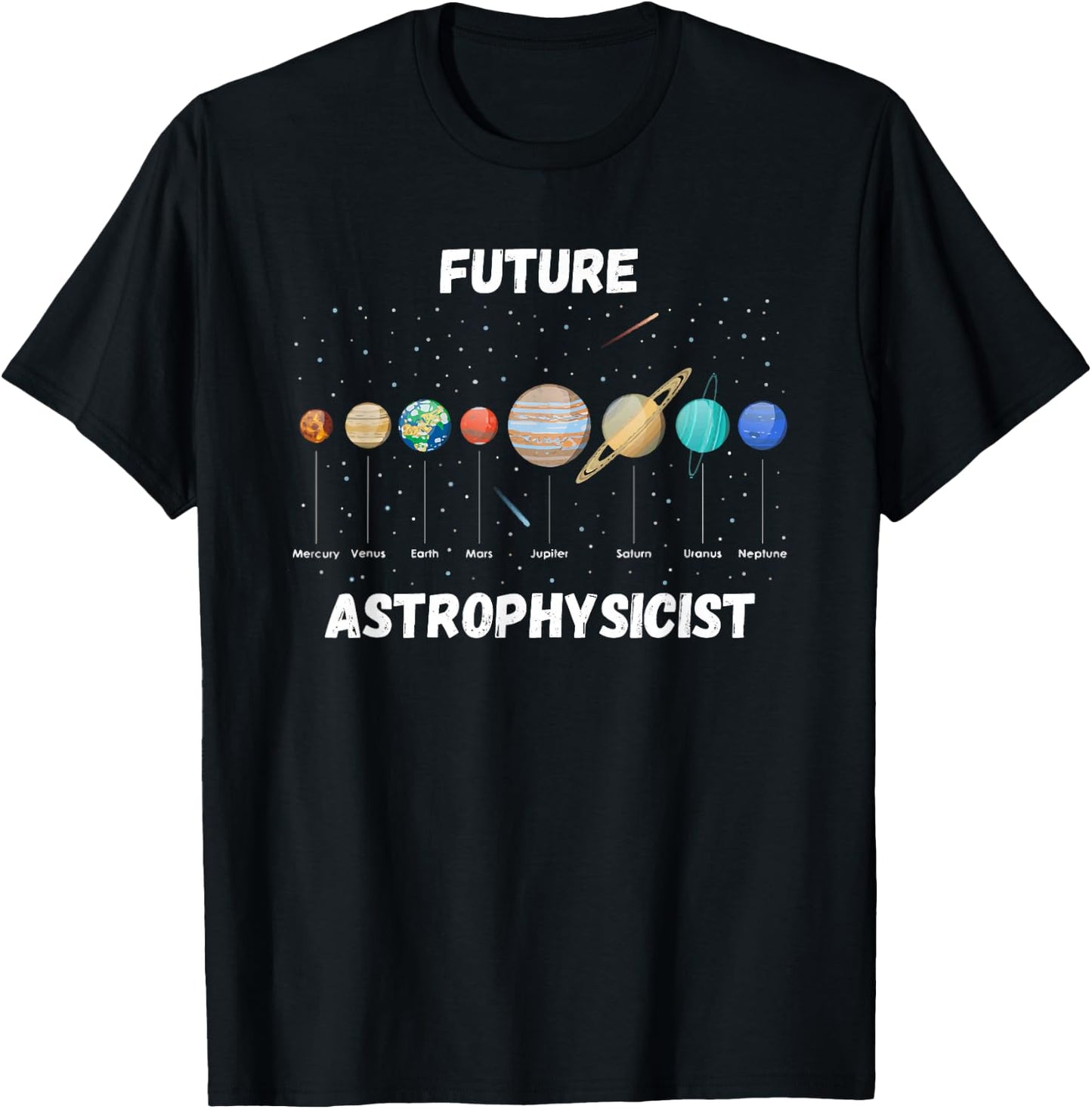 Future Astrophysicist Funny Astrophysics Planet Research T-Shirt - T-Shirt | Black