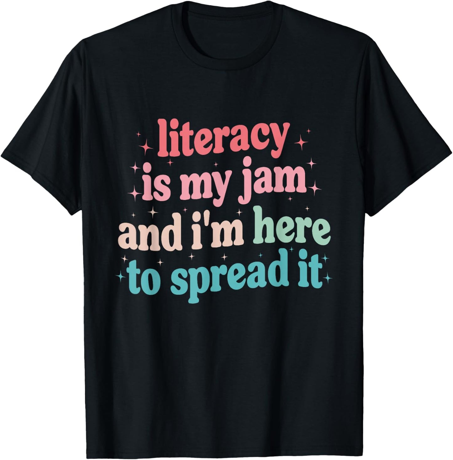 Literacy Is My Jam And I'm Here To Spread it T-Shirt - T-Shirt | Black