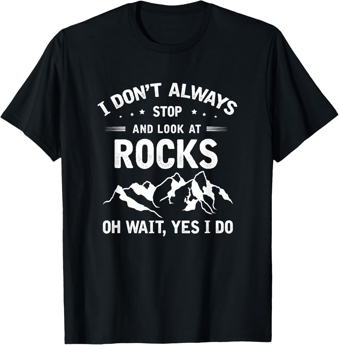 Ich bleib nicht immer stehen und gucke nach Steine Geologie T-Shirt - T-Shirt | Black