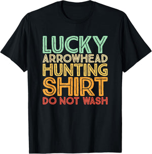 Hunting Arrowheads Do Not Wash Lucky Arrowhead Hunting T-Shirt - T-Shirt | Black