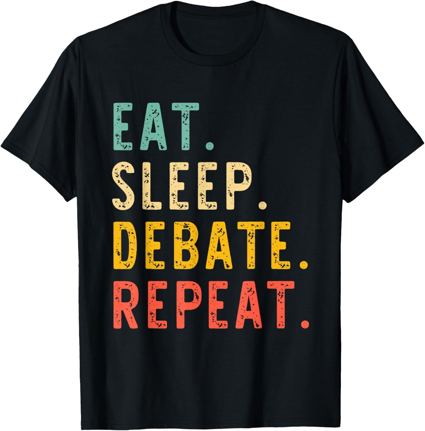 Eat Sleep Debate Repeat Team Retro Vintage T-Shirt - T-Shirt | Black