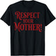 Respect Your Mother T-Shirt - T-Shirt | Black