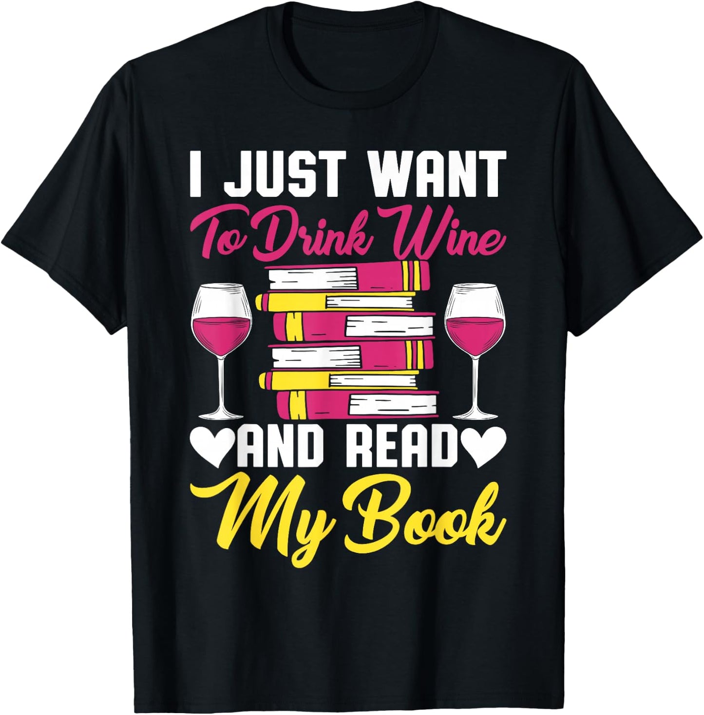 I Drink Wine And Read My Book Reader Book Nerd Geek Lover T-Shirt - T-Shirt | Black