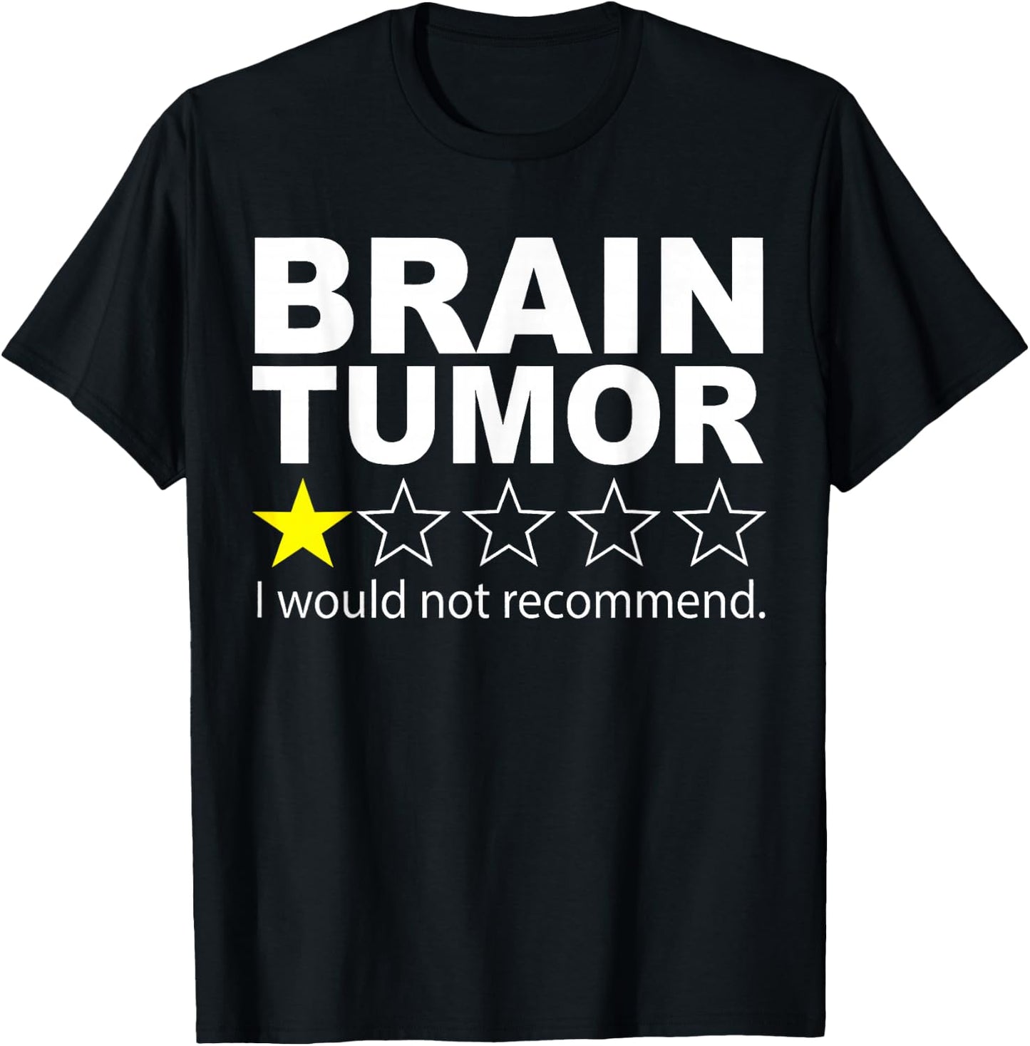 Brain Tumor I Would Not Recommend Brain Cancer Awareness T-Shirt - T-Shirt | Black