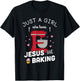 Just A Girl Who Loves Jesus and Baking - Baking Gift T-Shirt - T-Shirt | Black