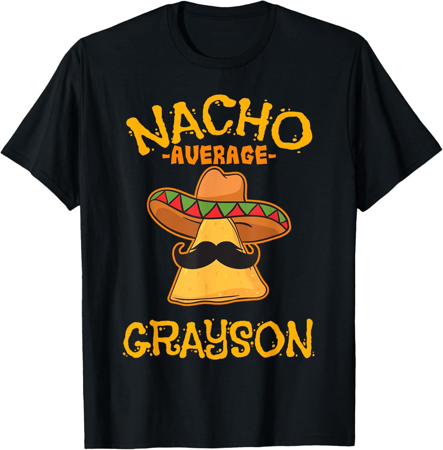 Nacho Average Grayson Personalized Name Funny Taco T-Shirt - T-Shirt | Black