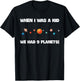 When I Was A Kid We Had 9 Planets Funny Astronomy Space T-Shirt - T-Shirt | Black