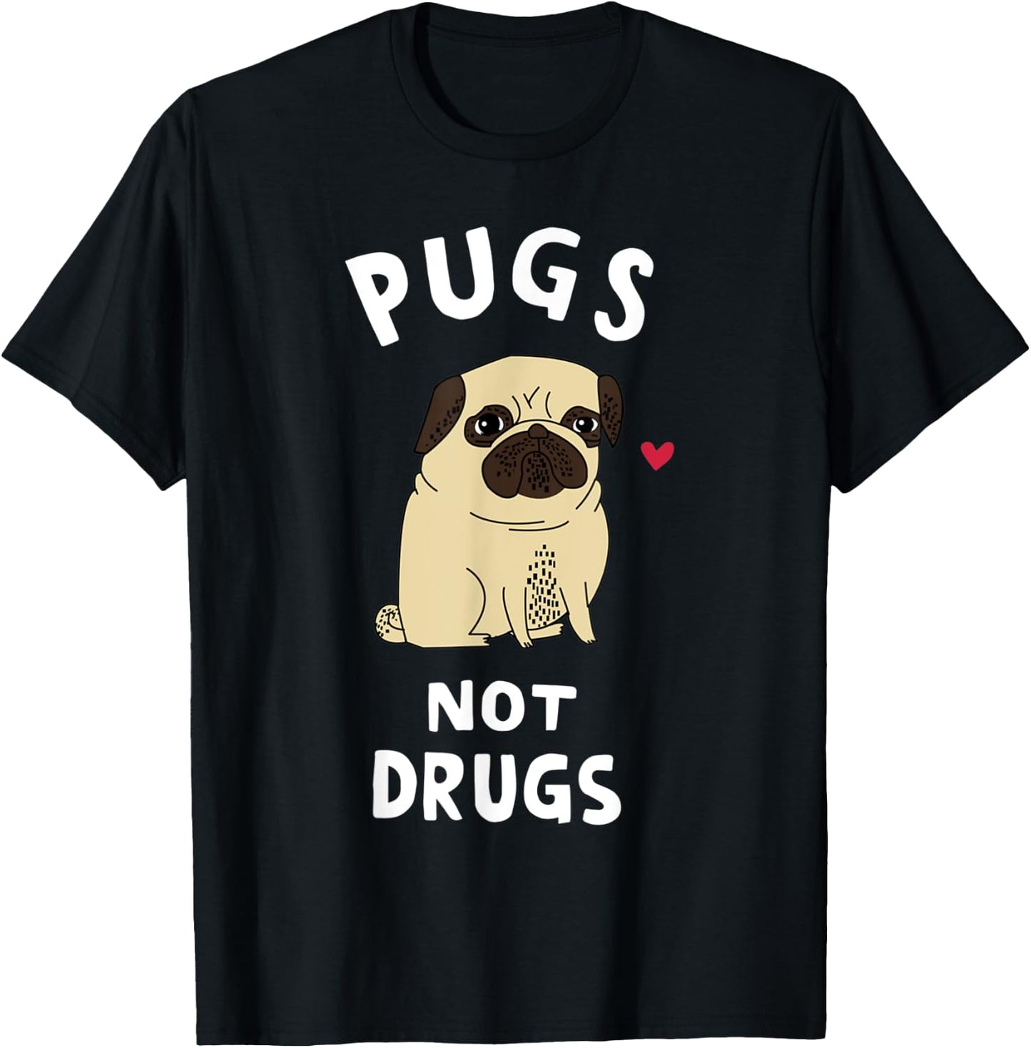 Pugs Not Drugs Funny Gift Dog Lover Pets Men Women T-Shirt - T-Shirt | Black