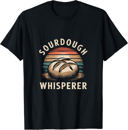 Sourdough Whisperer Baker Bread Baking T-Shirt - T-Shirt | Black