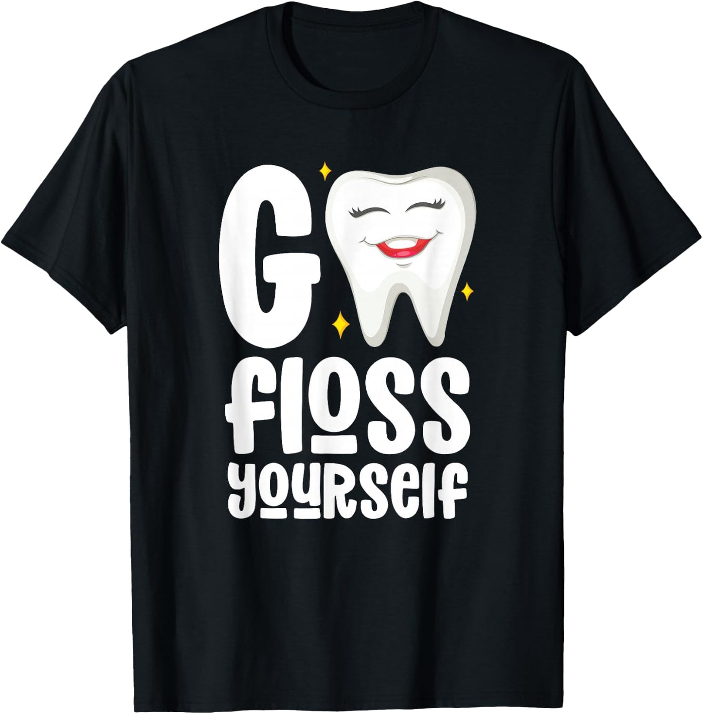 Go Floss Yourself Dental Assistant Hygienist Humor T-Shirt - T-Shirt | Black