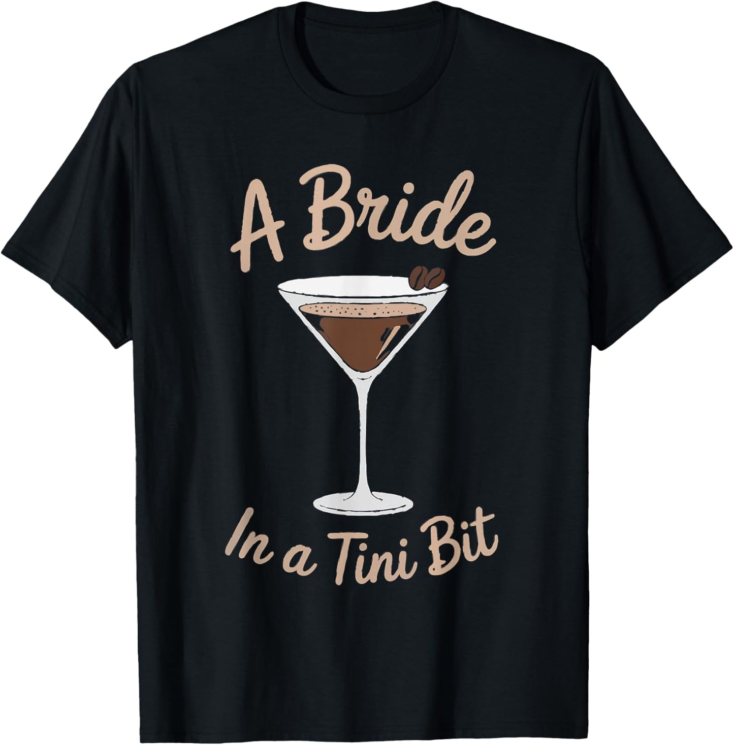 A Bride in a Tini Bit Custom Bride Espresso Martini Themed T-Shirt - T-Shirt | Black