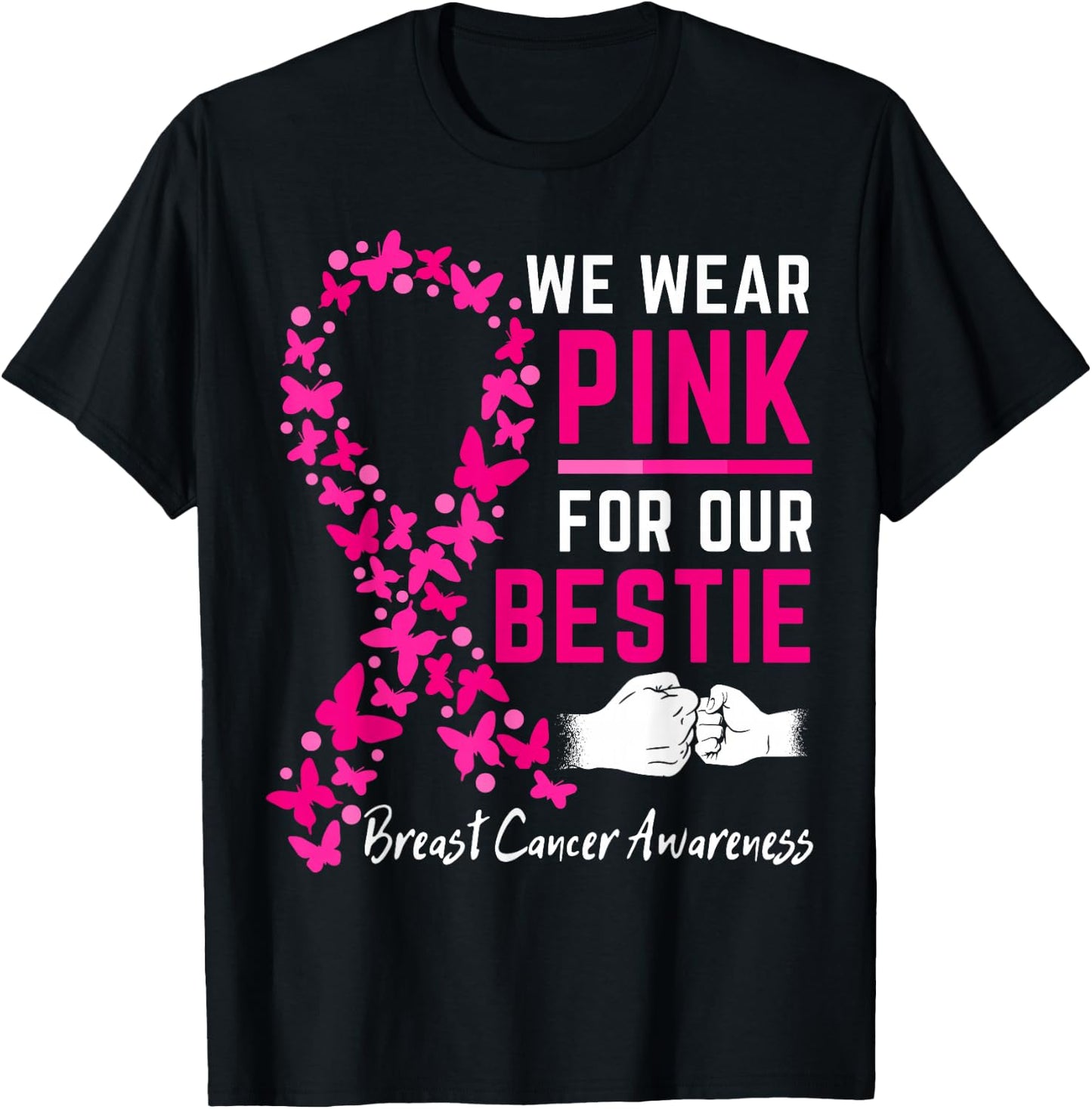 We Wear Pink For Our Bestie Family Breast Cancer Awareness T-Shirt - T-Shirt | Black