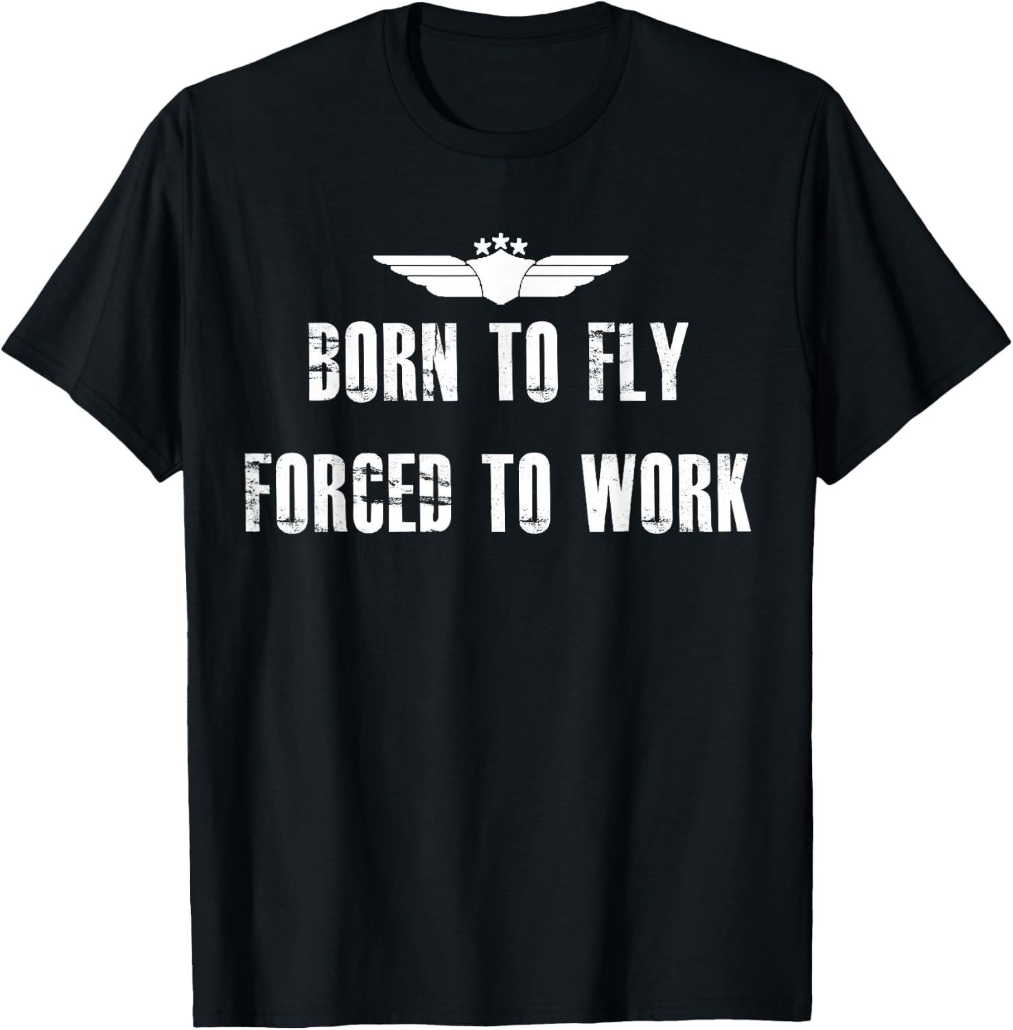 Born To Fly Forced To Work Funny Flying Pilot T-Shirt - T-Shirt | Black