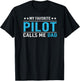 My Favorite Pilot Calls Me Dad T Shirt Pilot Dad Gift T-Shirt - T-Shirt | Black