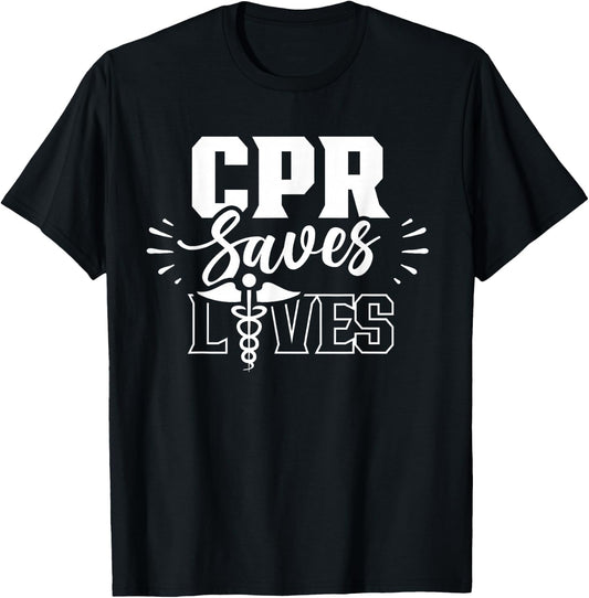 Cpr Saves Lives Ems Emergency Medical Responder Emr Emt T-Shirt - T-Shirt | Black
