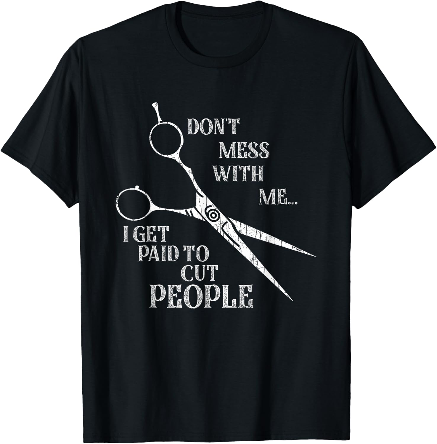 I Get Paid to Cut People Funny Hairdresser Barber Graphic T-Shirt - T-Shirt | Black