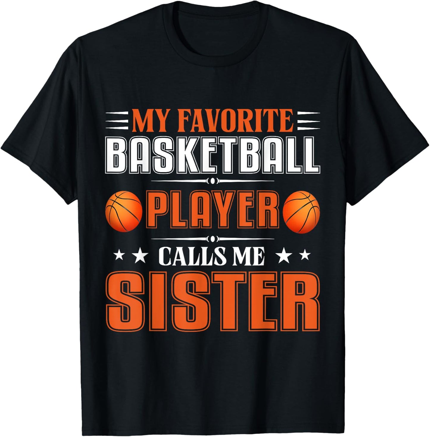 My Favorite Basketball Player Calls Me Sister soccer T-Shirt - T-Shirt | Black