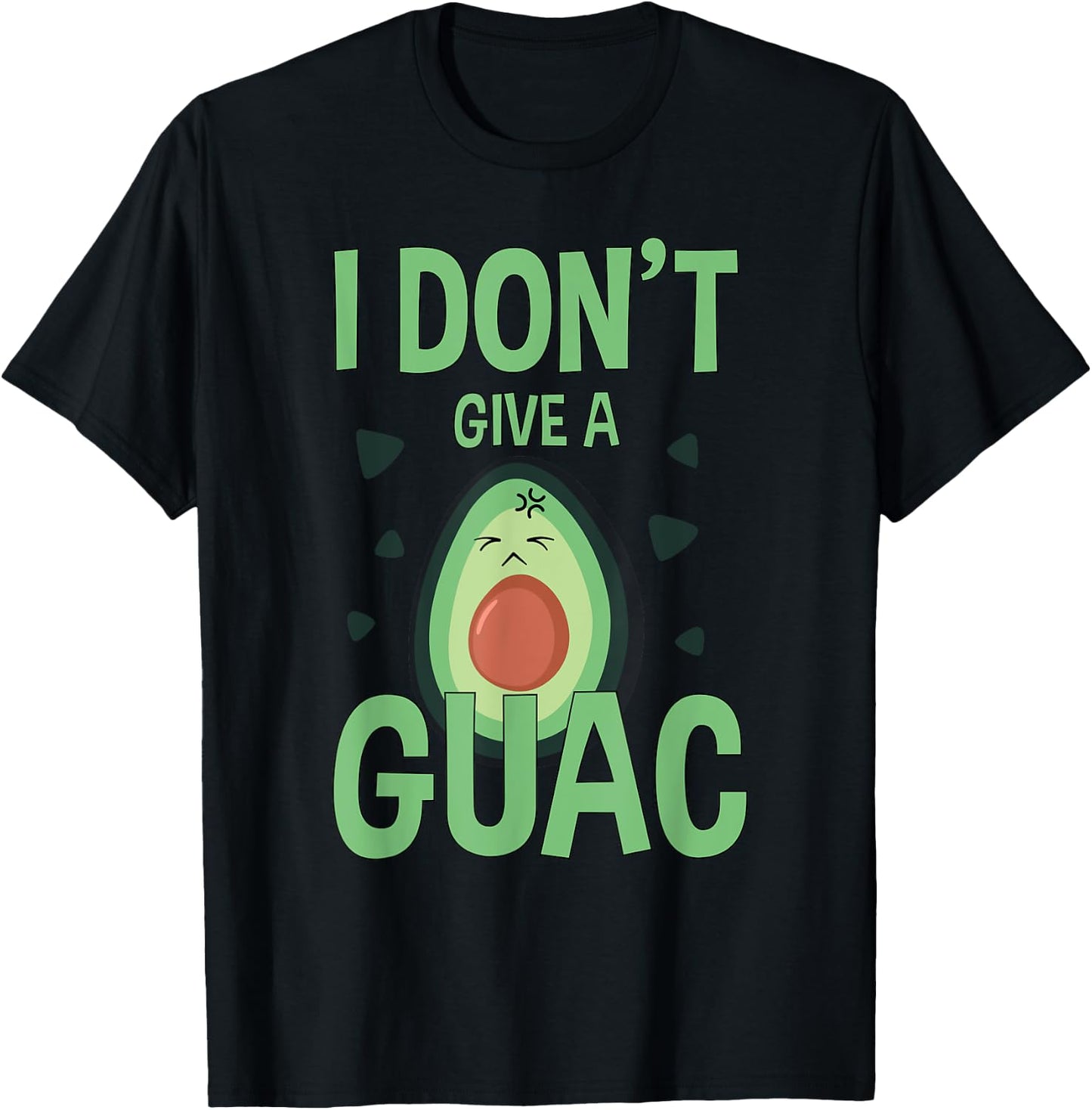 Funny I Don't Give A Guac Avocado Gift Love Guac T-Shirt - T-Shirt | Black